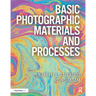 Basic Photographic Materials and Processes