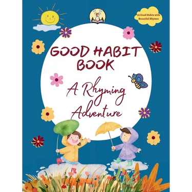 Good Habit Book: A Rhyming Adventure - Healthy Habits, Happy Kids - Help Kids Grow with Positive Habits - Birthday Gift for Boys & Girls, 4+ Years: A