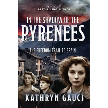 In the Shadow of the Pyrenees: The Freedom Trail to Spain