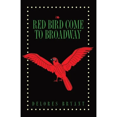 Red Bird Come to Broadway