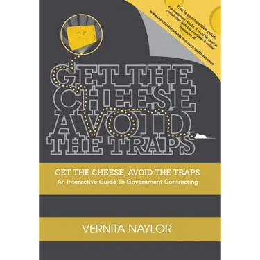 Get The Cheese, Avoid The Traps: An Interactive Guide to Government Contracting