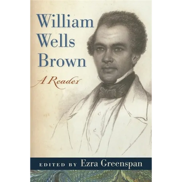 William Wells Brown: A Reader