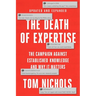 The Death of Expertise: The Campaign Against Established Knowledge and Why It Matters