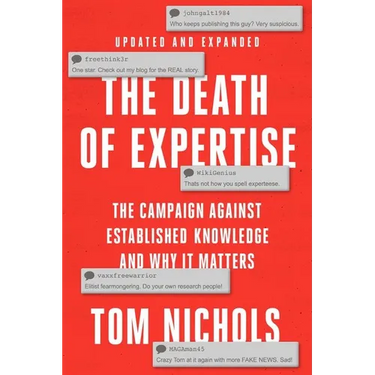 The Death of Expertise: The Campaign Against Established Knowledge and Why It Matters