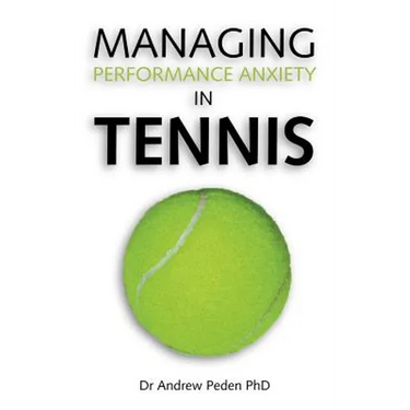 Managing Performance Anxiety in Tennis