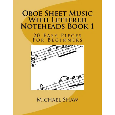 Oboe Sheet Music With Lettered Noteheads Book 1: 20 Easy Pieces For Beginners