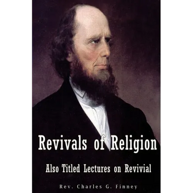 Revivals of Religion Also titled Lectures on Revival