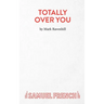 Totally Over You