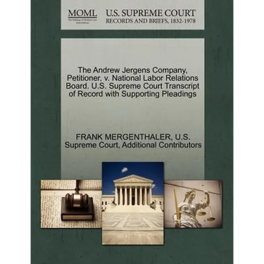 The Andrew Jergens Company, Petitioner, V. National Labor Relations Board. U.S. Supreme Court Transcript of Record with Supporting Pleadings