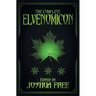 The Complete Elvenomicon (Deluxe Edition): A Treasury of Elven Magick, Faerie Spells and Druid Lore (20th Anniversary)
