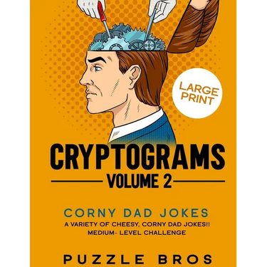 Cryptograms Volume 2: 300 Mind Warpingly Corny and Hilarious Cryptogram Dad Jokes