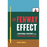 The Fenway Effect: A Cultural History of the Boston Red Sox