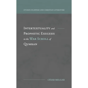Intertextuality and Prophetic Exegesis in the War Scroll of Qumran