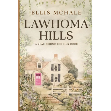 Lawhoma Hills: A Year Behind the Pink Door