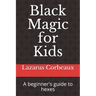 Black Magic for Kids: A beginner's guide to hexes