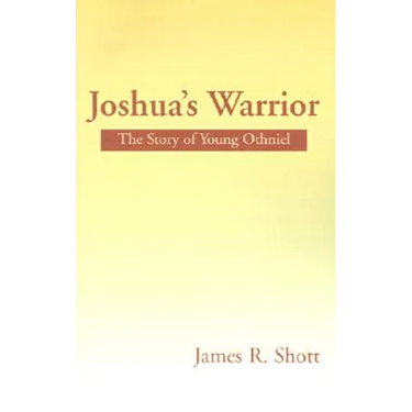 Joshua's Warrior: The Story of Young Othniel