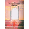 The Throne Door Is Open: Come Up Here