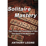 Solitaire Mastery: Tips, Tricks, and Techniques to Take Your Game to the Next Level