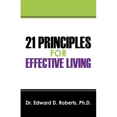 21 Principles for Effective Living