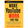 Make YouTube Work For You: A Simple Guide Book For Dummies To Create A Successful Channel & Automated Income. Secrets, Algorithms Formulas & Mark