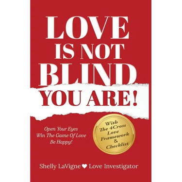 Love Is Not Blind - You Are: Open Your Eyes - Win the Game of Love- Be Happy