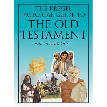 The Kregel Pictorial Guide to the Old Testament