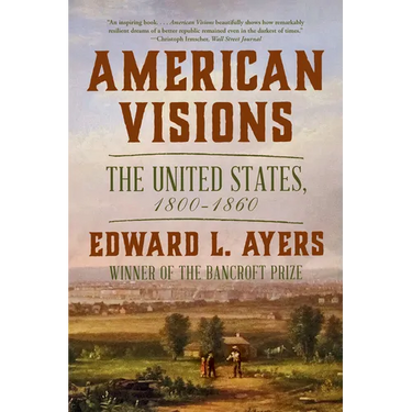 American Visions: The United States, 1800-1860