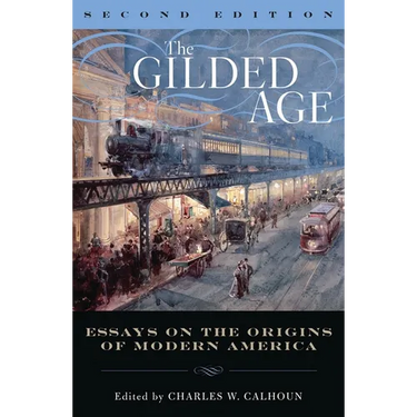 Gilded Age: Perspectives on the Origins of Modern America