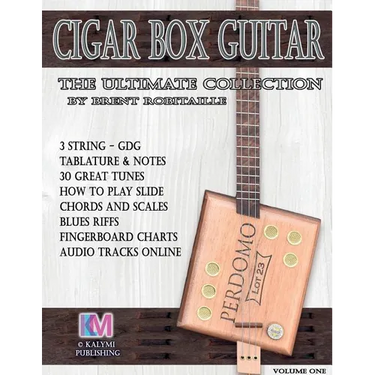 Cigar Box Guitar - The Ultimate Collection: How to Play Cigar Box Guitar