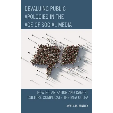 Devaluing Public Apologies in the Age of Social Media: How Polarization and Cancel Culture Complicate the Mea Culpa