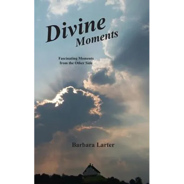 Divine Moments: Fascinating Moments from the Other Side