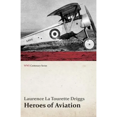 Heroes of Aviation (WWI Centenary Series)