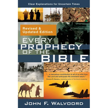Every Prophecy of the Bible: Clear Explanations for Uncertain Times (Revised & Updated Edition)