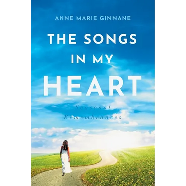 The Songs In My Heart: Seasonal Remembrances