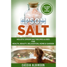 Epsom Salt: Holistic Epsom Salt Recipes & Uses for Health, Beauty, Relaxation, Home & Garden
