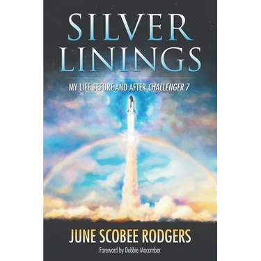 Silver Linings: My Life Before and After Challenger 7