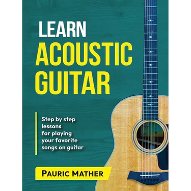 Learn Acoustic Guitar: The Ultimate Beginner Acoustic Guitar Book