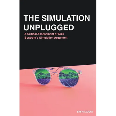 The Simulation Unplugged: A Critical Assessment of Bostrom's Simulation Argument