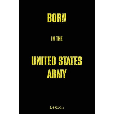 Born in the United States Army