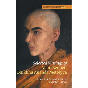 Selected Writings of Allan Bennett, Bhikkhu Ananda Metteyya