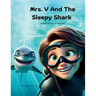 Mrs. V and the Sleepy Shark