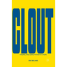 Clout: Finding and Using Power at Work