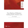 The Five Marks of Mission: Making God's mission ours