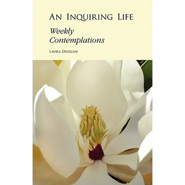 An Inquiring Life: Weekly Contemplations
