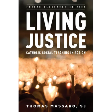 Living Justice: Catholic Social Teaching in Action