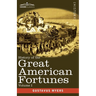 History of the Great American Fortunes, Volume I