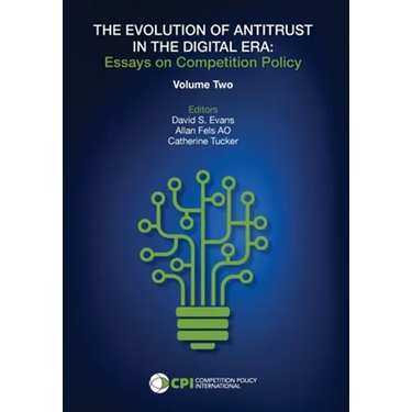 THE EVOLUTION OF ANTITRUST IN THE DIGITAL ERA - Vol. Two