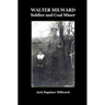 Walter Milward: Soldier and Coal Miner