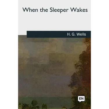 When the Sleeper Wakes