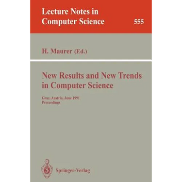 New Results and New Trends in Computer Science: Graz, Austria, June 20-21, 1991 Proceedings